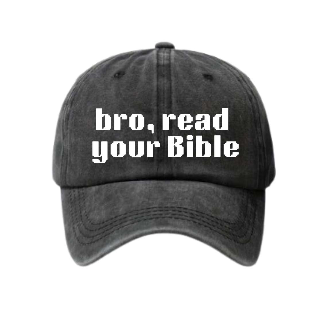 Bro, read your bible Baseball Cap
