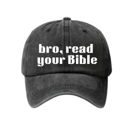 Bro, read your bible Baseball Cap