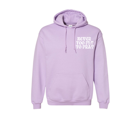 “Never Too Fly to Pray” Hoodie