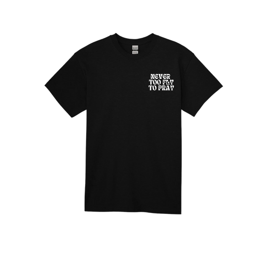 “Never Too Fly to Pray” Tshirt
